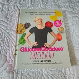 The Glucose Goddess Method Hardcover Book By Jessie Inchauspé